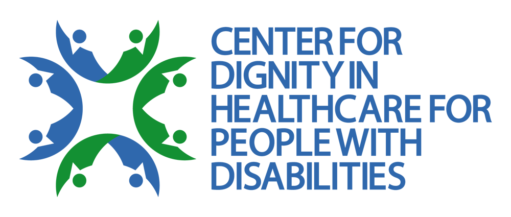 The logo of the Center for Dignity in Healthcare for People with Disabilities includes 4 outward facing half circles arranged in the shape of a square. Each half circle has two small circles inside that could be interpreted as heads of people inside the circles. The half circle on the left is blue and the one on the right is green. The upper half circle and lower half circle are half blue/half green. The words 'Center for Dignity in Healthcare for People with Disabilities' is to the right of the logo.