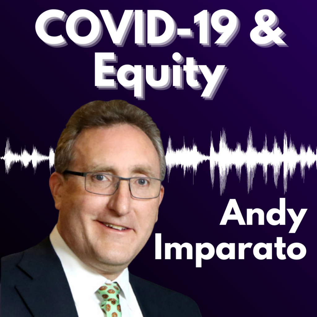 Graphic reading “COVID-19 and Equity: Andy Imparato” in white text on a deep purple background alongside a headshot of Andy.