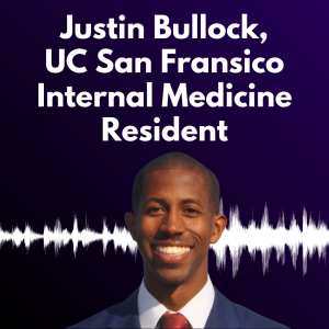 Graphic with a dark purple background and white text reading “Justin Bullock, UC San Francisco Internal Medicine Resident"