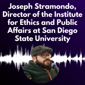 Joe's picture with a dark purple background and white text reading “Director of the Institute for Ethics and Public Affairs at San Diego State University"