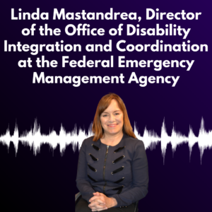 Linda Mastandrea's picture with a dark purple background and white text reading “Linda Mastandrea, Director of the Office of Disability Integration and Coordination at the Federal Emergency Management"